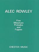 Rowley: Five Miniature Preludes and Fugues