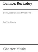 Lennox Berkeley: Polka, Nocturne, Capriccio Op.5