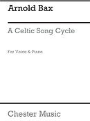 Arnold Bax: A Celtic Song Cycle