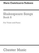 Mario Castelnuovo-Tedesco: Shakespeare Songs Book 8