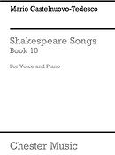 Mario Castelnuovo-Tedesco: Shakespeare Songs Book 10