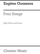 Goossens: Four Songs for High Voice and Piano acc.