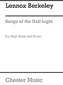 Lennox Berkeley: Songs Of The Half-Light Op.65