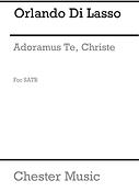 Lassus: O Adoramus Te, Christe for SATB Chorus