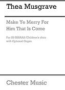 Musgrave: Make Ye Merry For Him That Is Come (Score)