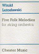 Witold Lutoslawski: Five Folk Melodies For String Orchestra