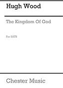Hugh Wood: The Kingdom Of God (SATB)