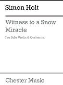 Simon Holt: Witness To A Snow Miracle (Score)