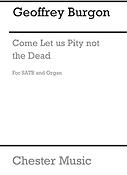 Geoffrey Burgon: Come Let Us Pity Not The Dead (Vocal Score)