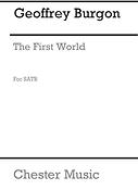 Geoffrey Burgon: The First World (SATB)