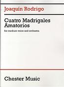 Joaquín Rodrigo: Cuatro Madrigales Amatorios (Medium Voice And Orchestra)