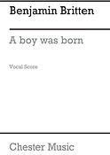 Benjamin Britten: A Boy Was Born (SATB, Orgel)