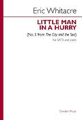 Eric Whiacre: Little Man In A Hurry (SATB)