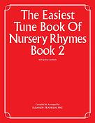 The Easiest Tune Book Of Nursery Rhymes Book 2