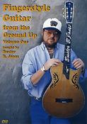 Fingerstyle Guitar From The Ground Up Volume 1