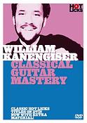 William Kanengiser - Classical Guitar Mastery