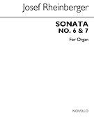 Rheinberger: Sonatas 6 And 7 For Organ