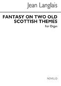Jean Langlais: Fantasy On Two Scottish Themes Op.237