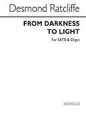 Ratcliffe: From Darkness To Light (SATB)