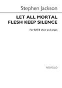 Stephen Jackson: Let All Mortal Flesh Keep Silence