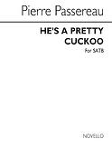 He's A Pretty Cuckoo