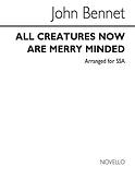 Bennet All Creatures Now Are Merry Minded Ssa