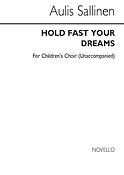 Hold Fast Your Dreams Op.73 (SSA)