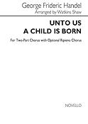 Unto Us A Child Is Born (Two-Part Chorus)
