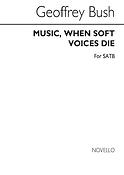 Music When Soft Voices Die for SATB Chorus