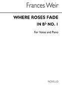 F Where Roses Fade (In B Flat) Voice And Piano