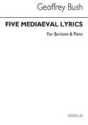 Five Mediaeval Lyrics for Baritone and Piano