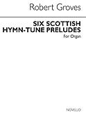 R Six Scottish Hymn(tune Preludes Org. With Or Without Pedals)