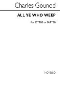 All Ye Who Weep Ssttbb Or Sattbb