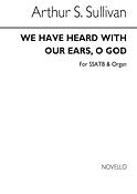 We Have Heard With Our Ears O God (S)