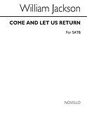 Jackson Come And Let Us Return Satb