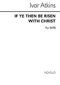 If Ye Then Be Risen With Christ for SATB Chorus