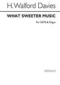 What Sweeter Music