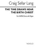 The Time Draws Near The Birth Of Christ(for SATB Chorus with Org. acc.)