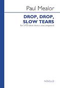 Mealor: Drop, Drop, Slow Tears (SATB)