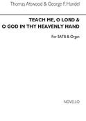 Teach Me O Lord / O God In Thy Heavenly Hand