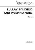 Peter Aston: Lullay My Child And Weep (SA)