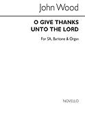 John Wood: O Give Thanks Unto The Lord (SA)