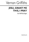 Jesu Grant Me This I Pray (SATB)