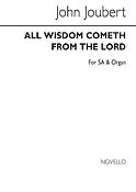 All Wisdom Cometh From The Lord for SA Chorus