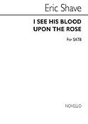 I See His Blood Upon The Rose for SATB Chorus