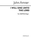 I Will Sing Unto The Lord