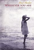 Paul Mealor: Wherever You Are (SATB)