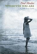 Paul Mealor: Wherever You Are - TTBB Version (25-Pack)