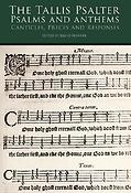 The Tallis Psalter : Psalms And Anthems (Satb)