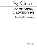 Come Down O Love Divine for UNISON Chorus